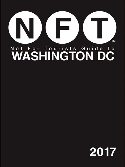Title details for Not For Tourists Guide to Washington DC 2017 by Not For Tourists - Available